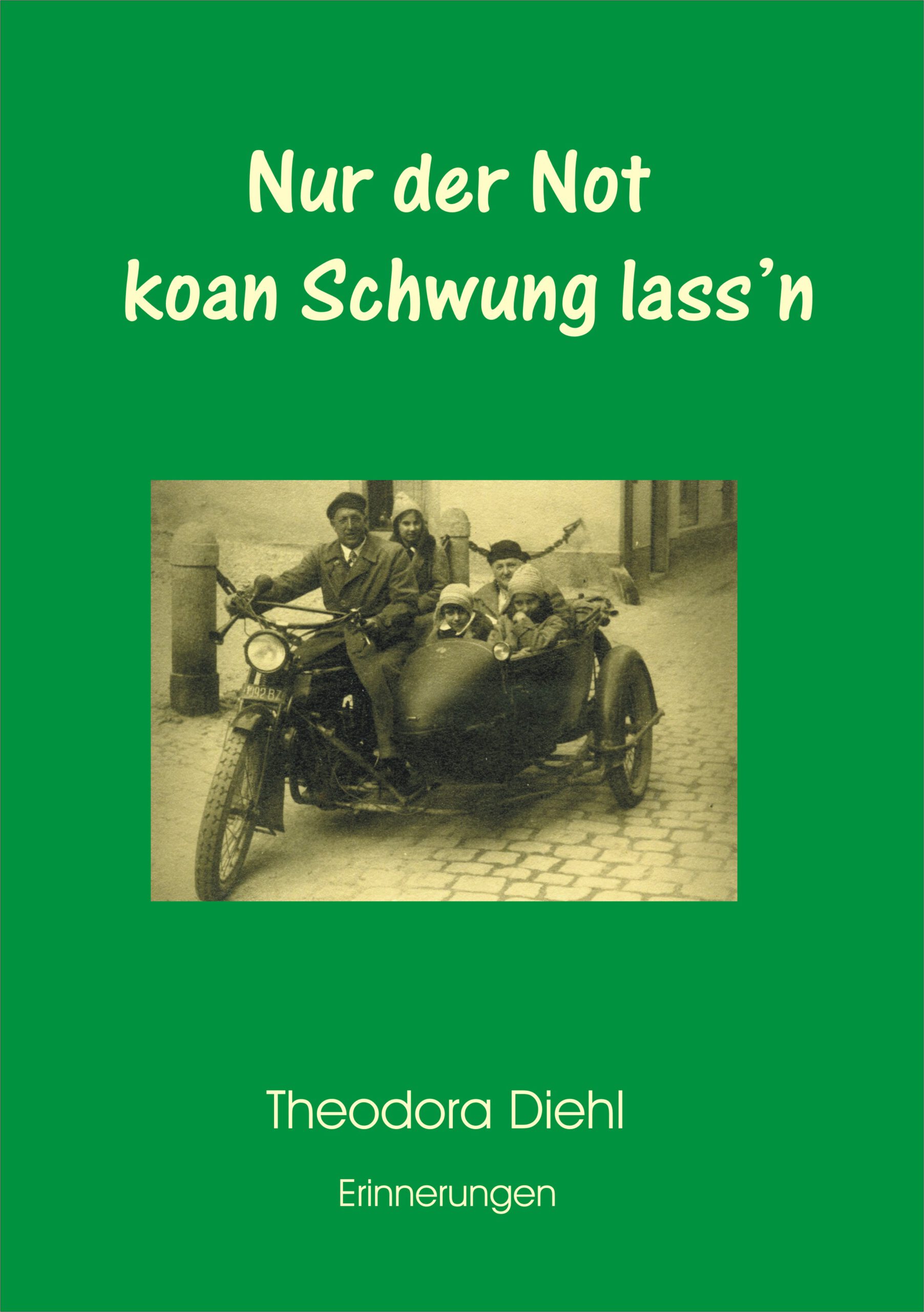 Theodora Diehl: Buch "Nur der Not koan Schwung lass'n"